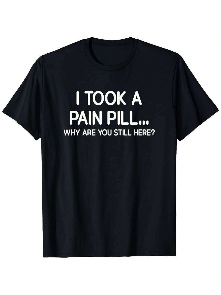 I Took The Painkillers, A Very Humorous And Satirical T-Shirt, Available In Men's And Women's Styles, Casual Crew Neck And Short Sleeves For All Seasons, Slightly Stretchy, A Little Loose, A Perfect Holiday Gift For Your Boyfriend. - 黑色 - 查看 1