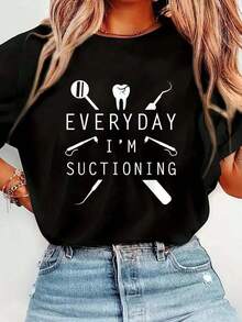 1 Piece Fashion Casual T-Shirt For Men And Women, Funny Dental Assistant Print T-Shirt "Everyday I'm Sucking Dentist", Casual Round Neck Short Sleeve T-Shirt, Comfortable For Spring And Summer, Women's Clothing, Versatile, Easy To Match, For Daily Wear, Urban Style, Holiday Wear, Weekend Wear. - 黑色 - 查看 1
