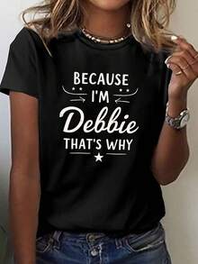 Women's T-Shirt "BECAUSE I'M DEBBIE, THAT'S WHY" - Short Sleeve, Round Neck, Casual Top With Text, Medium Elasticity Fabric Suitable For Summer And Spring, Casual Wear And Layering Piece (Machine Washable) - 黑色 - 查看 1