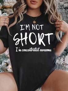 Nuevas llegadas para el verano. Camiseta de cuello redondo para mujer con estampado genial "No soy baja, soy concentrada". Camiseta de manga corta casual para uso diario en verano. Blusa, camisa > Hermosa. - Negro - Ver 1