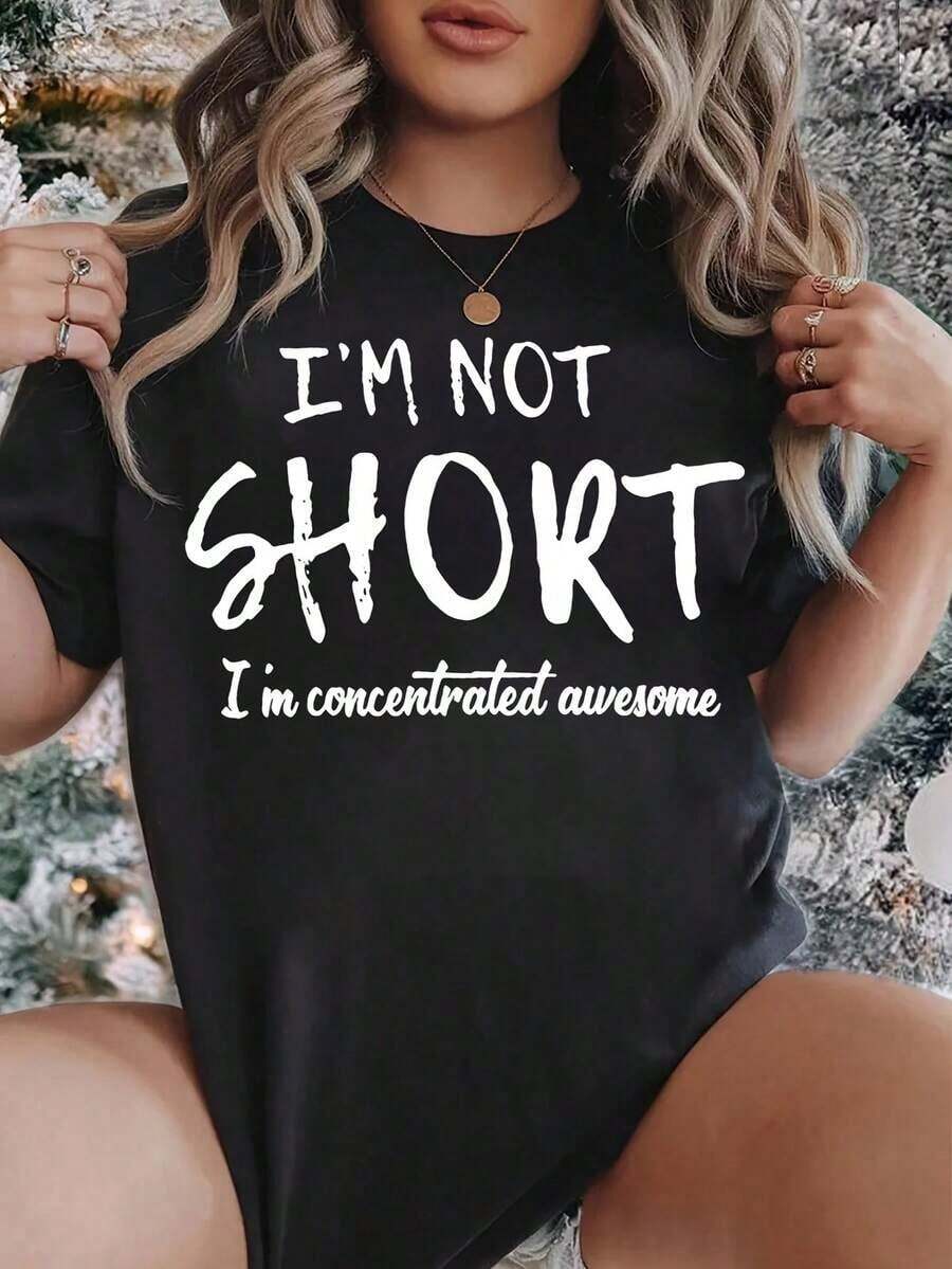 Nuevas llegadas para el verano. Camiseta de cuello redondo para mujer con estampado genial "No soy baja, soy concentrada". Camiseta de manga corta casual para uso diario en verano. Blusa, camisa > Hermosa. - Negro - Ver 1