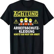 Camiseta de diseño para hombres para trabAJsadores de la construcción, camiseta para mujer, top de verano, ACHTUNG! La ropa de protección laboral no protege del todo contra el trabAJso! - forma - Ver 1