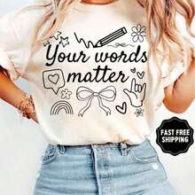 100% Cotton Graphic T-Shirts, "Your Words Matter" T-Shirt, Speed T-Shirt, Neurodiversity Gift, Special Education T-Shirt, OT T-Shirt, RBT T-Shirt, Speech Therapy T-Shirt, Women's Casual Cotton T-Shirt, Mother's Day Gift - 白色 - 查看 7