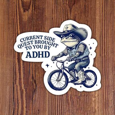 1PC Current Side Quest Brought To You By Adhd, Cute Frog/Toad Cowboy Bike Sticker For Students, Office Workers, Retail Workers, Teachers, Commuters, Creatives, Notebook Artists, Laptop , And Anyone Whose Brain Starts New Quests Without Permission