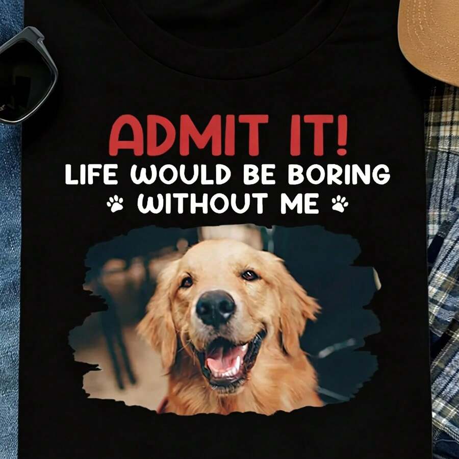Camiseta personalizada con foto de perro para mujer - "Confiesa! La vida ser￭a aburrida sin m￭" - Dise￱o personalizado con borde de papel desgastado, Camiseta personalizada para mam£ de mascotas, Traje ￺nico para el D￭a de la Madre | Camiseta divertida | Camiseta elegante