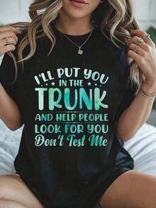 I'll Put You In The Trunk And Then Let People Come And Get You. T-Shirt, Women's Short-Sleeved Crew Neck T-Shirt, Modern Design T-Shirt, Women's Top. - 黑色 - 查看 6