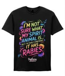 Funny Spirit Animal-Shirt: Sarcastic Rabies Quote Tee - Black - View 1
