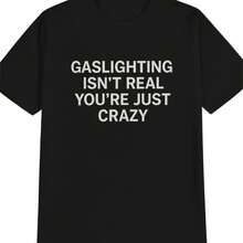 Funny Men's T-Shirt With The "Gaslighting Is Not Real You're Just Crazy" Meme, Casual Cotton Clothing, Urban Style, Casual, Novelty, Vintage Summer - 款式 - 查看 1