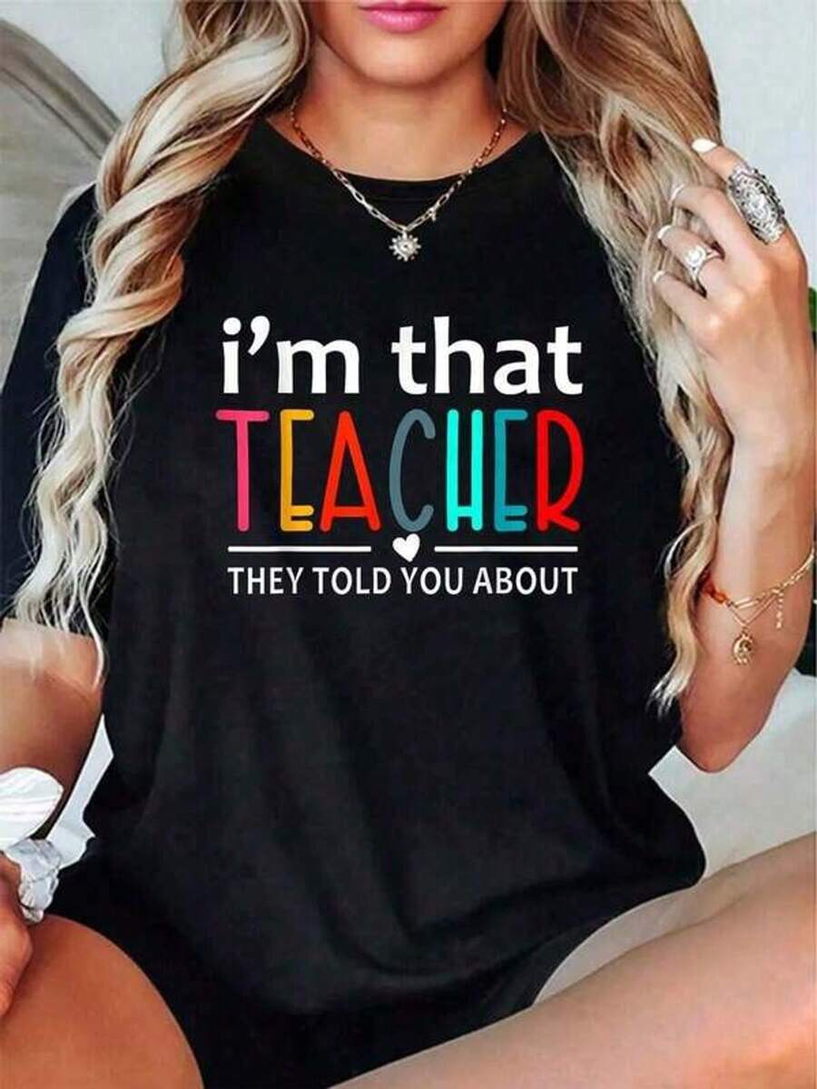 1 Piece: I'm That Teacher They Told You About, Humorous Back-To-School T-Shirt - 100% Cotton, Summer T-Shirts, Women's Office Wear, Women's Holiday Wear, 180g 100% Cotton. - 黑色 - 查看 1
