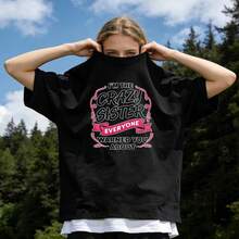 Women's Summer Clothing, Soft And Casual Cotton T-Shirt With Round Neck, Printed With The Phrase "I'm The Crazy Sister Everyone Warned You About". Black Color. - 黑色 - 查看 1
