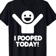 Men's I POOPED TODAY T-Shirt, Women's Cotton T-Shirt, Oversized Summer Casual Wear, Ironic Humor, Weirdcor, Sarcastic, Funny - 款式 - 查看 1