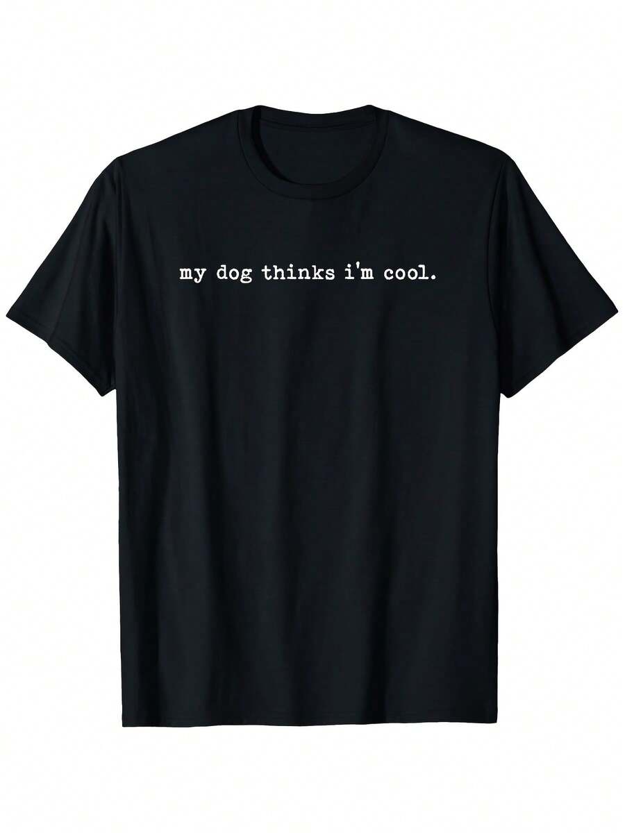"My Dog Thinks I'm Cool" T-Shirt For Men And Women, Outdoor T-Shirt S-XXXL, Same Style For Men And Women, Summer 2026 Short Sleeve Printed T-Shirt, 180G - 黑色 - 查看 1