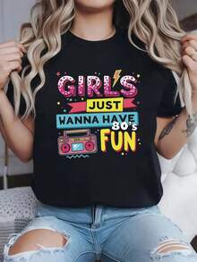One Classic And Versatile Piece, Pure Cotton Short-Sleeved T-Shirt Ideal For Any Season, Women's, Music Festival, GIRL'S JUST WANNA HAVE 80's FUN, Modern Style.Jpg - 黑色 - 查看 1