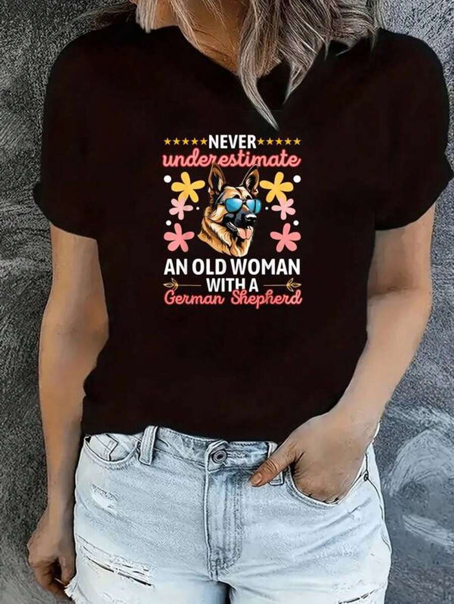 Never Underestimate An Old Woman With A German Shepherd Women's Casual Round Neck T-Shirt Funny Dog Lover Graphic Tee Fclothes clothes Pet Owner Gift