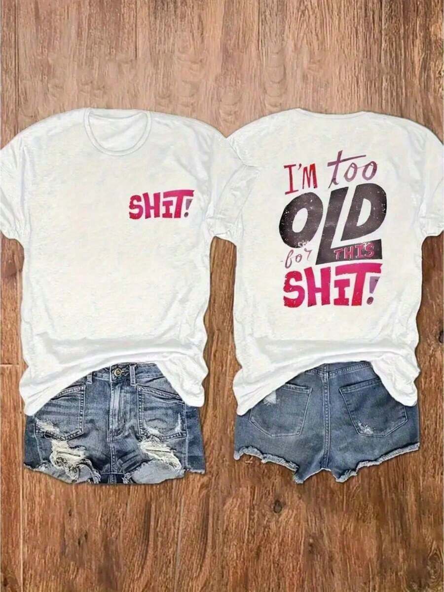 Women's T-Shirt - Bold Double-Sided Slogan: "I'm Too Old To Put Up With These Problems!" Funny Print T-Shirt, Machine Washable, Short Sleeve Women's T-Shirt - 白色 - 查看 1