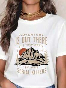 The Adventure Is Out There, But Of Course, So Are The Serial Killers - Women's T-Shirt - Funny Graphic Tee For Mountain And Outdoor Activities, Humorous Travel Sayings Tee, Casual Summer Top For Hiking And Camping Enthusiasts. - 風格 - 查看 7