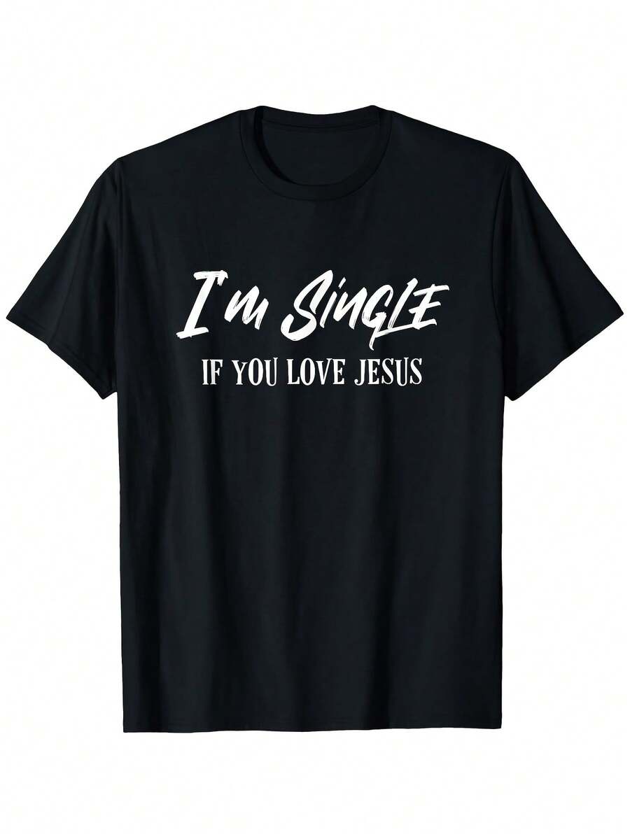 Funny Christian Quote T-Shirt "I'm Single If You Love Jesus" - Soft 100% Cotton, Crew Neck, Slightly Stretchy, Regular Fit, Black With White Print, Unisex Casual Short Sleeve For Men And Women - 黑色 - 查看 1