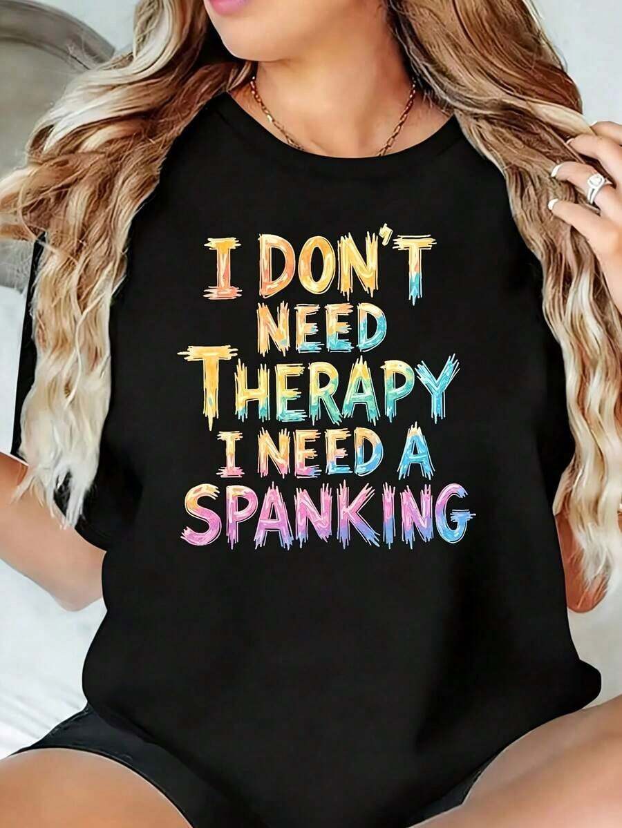 ClassicI Don'Need Therapy, I Need Spanking 1 Pieza Camiseta de Manga Corta para Mujer Talla, Novedosa, con Cuello Redondo, Casual, Divertida, con Estampado Gráfico,% Algodón, Camiseta de Verano - Negro - Ver 1