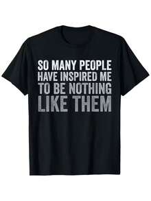Humorous And Sarcastic T-Shirt Featuring The Phrase 'Numerous Individuals Have Motivated Me To Be Completely Different From Them' - Designed As A Lightweight, Casual Tee Suitable For Both Men And Women - 黑色 - 查看 1