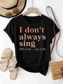 Women's Navy Blue T-Shirt With Funny Text "I Don't Always Sing, Oh Wait, Yes I Will" - Casual Short Sleeve Crew Neck T-Shirt, Suitable For Singers, Karaoke, Music Teachers And Gifts, Graphic Text T-Shirt, Regular Fit - 黑色 - 查看 6