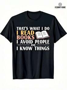 Funny Graphic T-Shirt For Book Lovers For Men - With The Slogan "That's What I Do: I Read Books, Avoid People, And Know Things," 100% Casual, Crew Neck, Short Sleeve, With Colorful Text And Book Design, Comfortable And Casual Wear, Perfect Gift For Bibliophiles And Halloween/Holiday Gifts For Men, Gifts For Book Lovers, Reader Clothing, Humorous Slogan T-Shirt, Soft Fabric, Breathable Material, Literary Clothing. - 黑色 - 查看 7