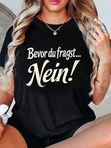 Alemán: "Antes de que pidas... ¡No!" Texto impreso con un contraste humorístico de predecir preguntas y rechazarlas directamente. Camiseta de mujer de moda casual con cuello redondo para primavera/verano. Top cómodo y versátil de manga corta. - Negro - Ver 7