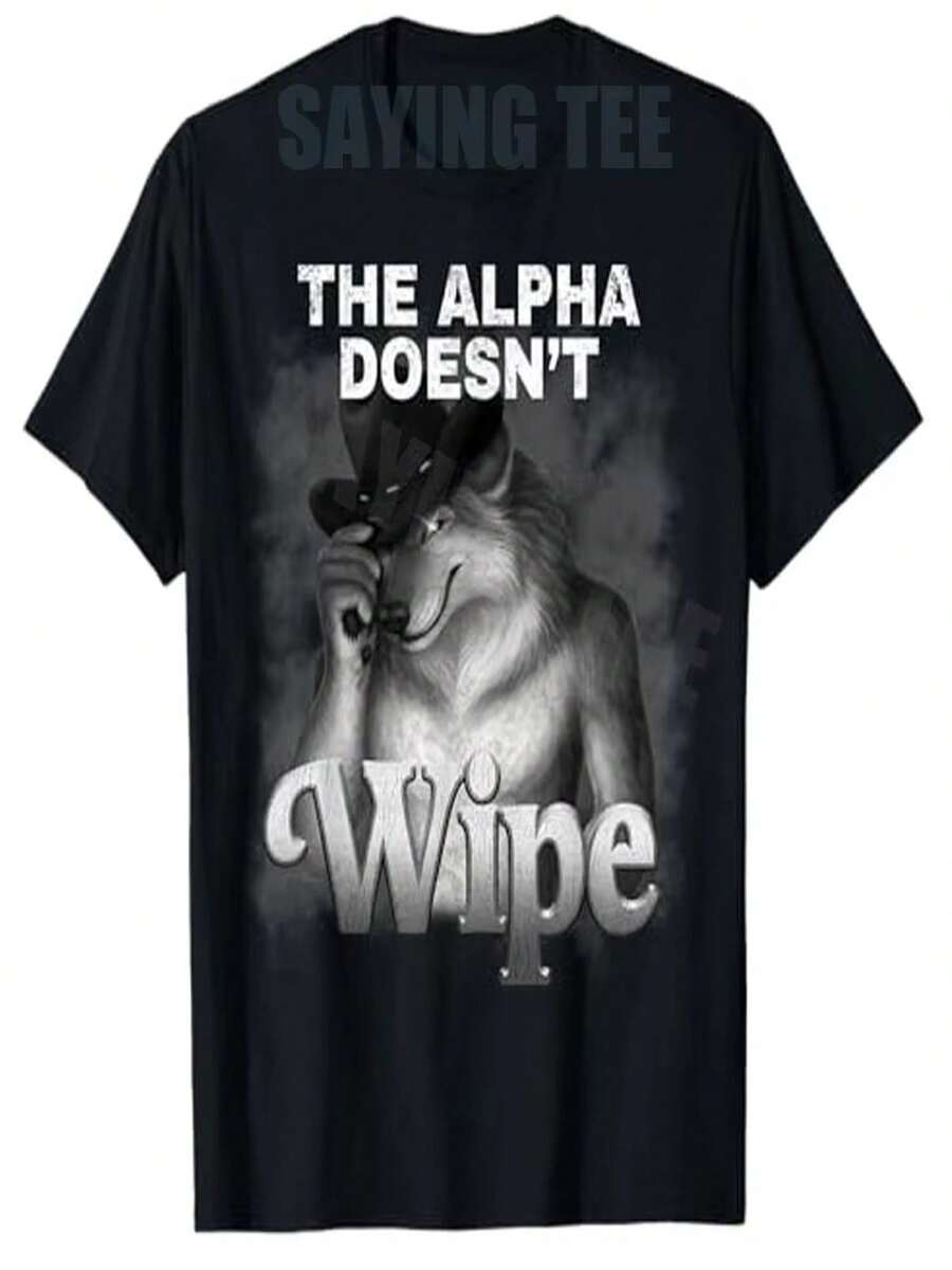 The Y2K T-Shirt Features A Comical And Satirical Design Of A Wolf: "The Alpha Wolf Doesn't Wipe His Butt," A Ridiculous, Inappropriate, And Absurd Joke. - 黑色 - 查看 1