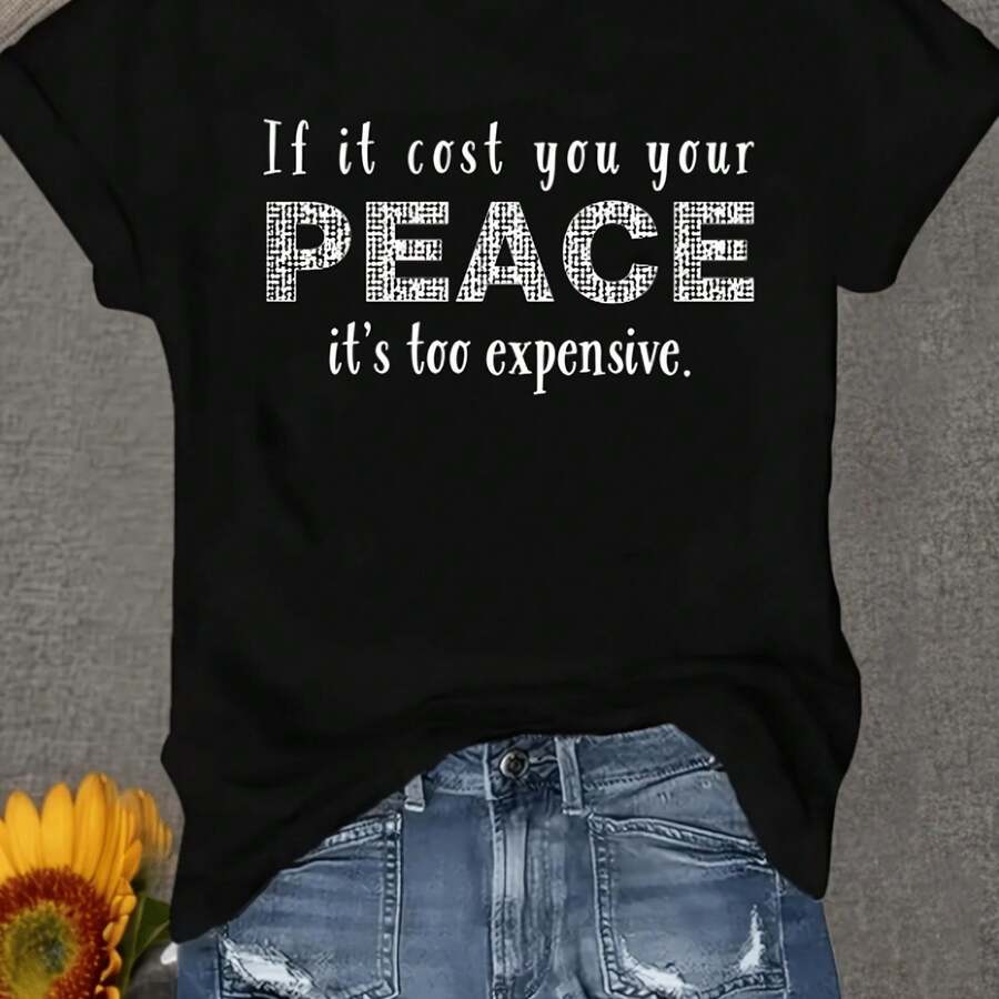 If Peace And Quiet Bother You, Then It's Too Expensive. Women's Regular Short Sleeve T-Shirt - Fun Cartoon Print, Versatile Casual Crew Neck - Machine Washable, Stylish Women's Clothing With Easy Clean Style, Perfect For Everyday Wear - 黑色 - 查看 1