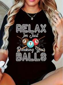 Women's Funny Billiards Graphic T-Shirt – With The Slogan "Relax, I'm Just Breaking Your Balls" – Soft 100% Cotton Fabric, With Designs Of The Number 8 And Number 9 Ball – Casual Short Sleeve Crew Neck T-Shirt (Sizes S-XXXL) – Perfect Gift For Female Billiards Enthusiasts. - 黑色 - 查看 1