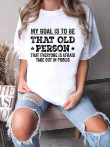 My Goal Is To Be That Older Person Who Calls To Ask For Something In Public - Summer T-Shirt, Women's Office Tops, Women's Vacation Outfits - 白色 - 查看 7