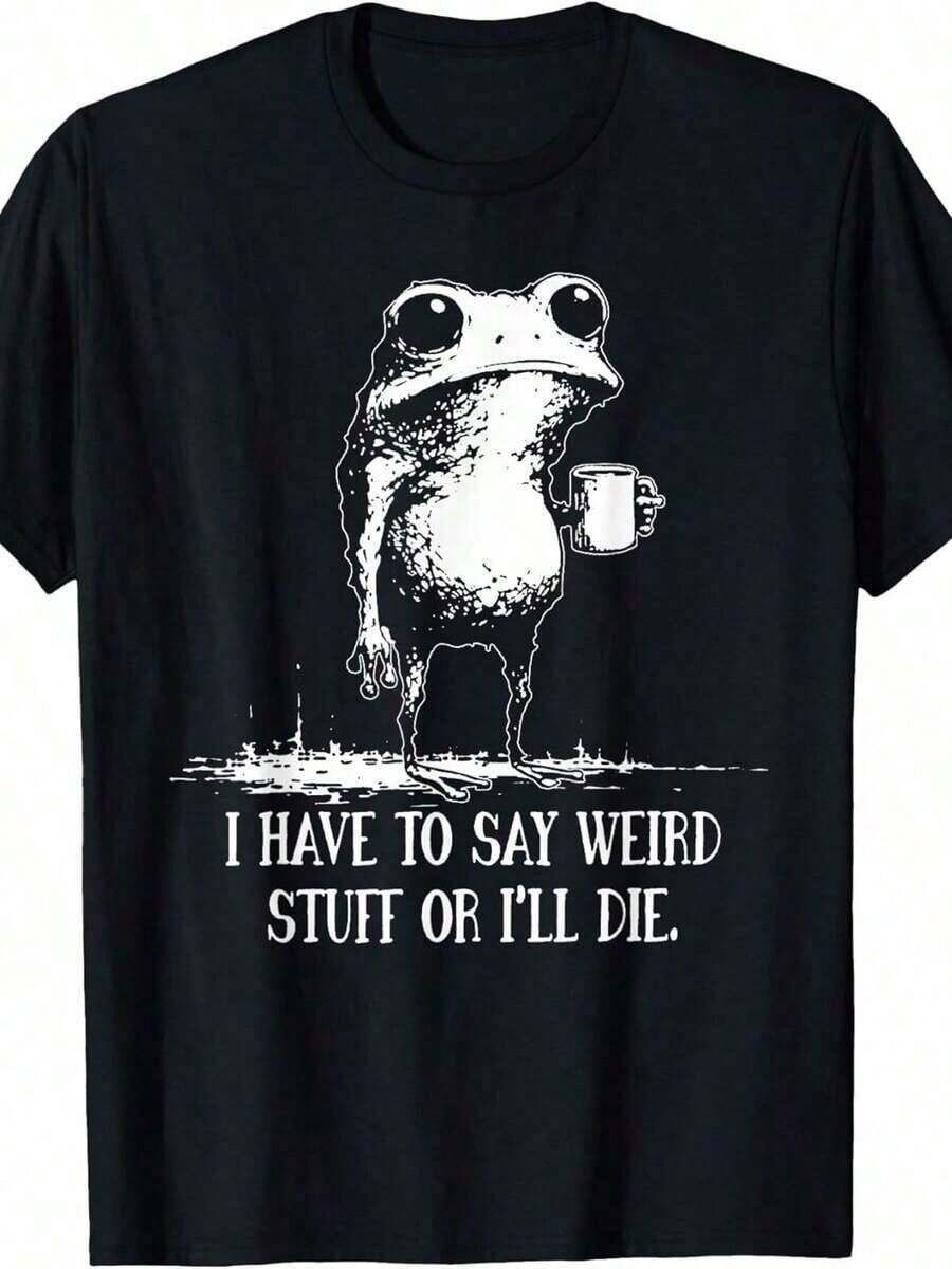 100% Cotton Short-Sleeved T-Shirt With The Phrase "I Have To Say Something Weird, Or I'll Die." Funny Frog T-Shirt. Fashionable Boutique Item, Casual Wear, Vintage Style, Crew Neck, Regular Fit, Suitable For All Seasons, Slightly Stretchy, Printed, Perfect For Summer Vacations And Casual Beachwear For Adults, Soft And Comfortable. U11H 100% Pure Cotton - 黑色 - 查看 1