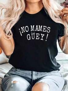 Women's T-Shirt "No Mames Guey!" Short-Sleeved Summer T-Shirt With A Round Neck, Casual Style, Featuring A Funny Spanish Phrase Print. Perfect For Everyday Wear. - 黑色 - 查看 7