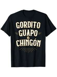 Gordito Guapo Y Chingon Funny Mexican In Spanish T-Shirt - Black - View 1