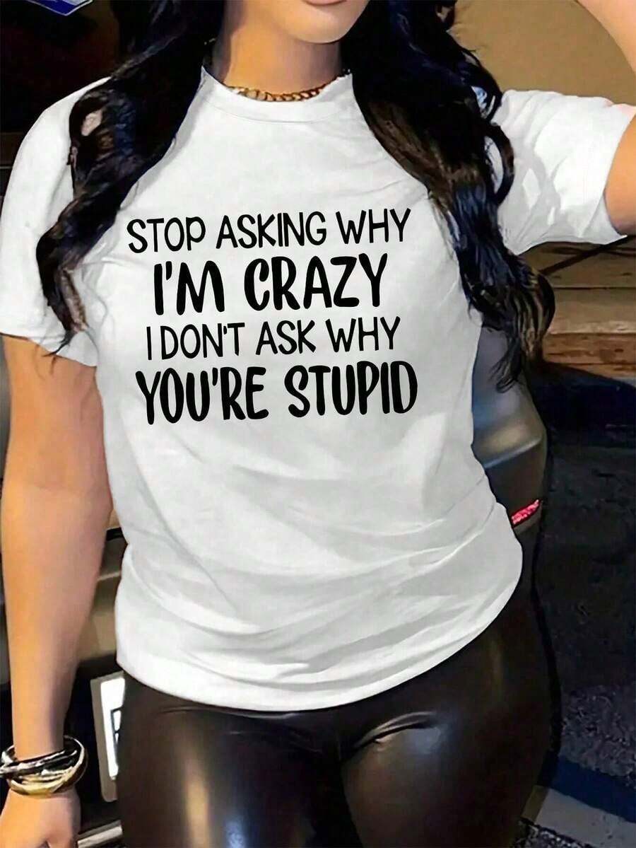 Diseño Simple y Versátil Maweii "No me preguntes por qué estoy loco, no te preguntaré por qué eres tan estúpido" Camiseta de Manga Corta con Estampado Divertido, Top Casual, Camiseta con Estampado "No me preguntes por qué estoy loco, no te preguntaré por qué eres tan estúpido", Top para Mujer, Camiseta de Algodón Puro. - Blanco - Ver 1