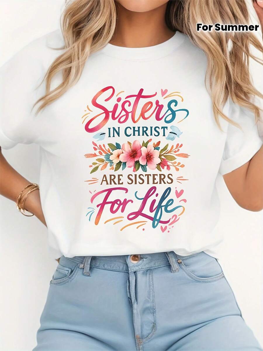 Women's Short-Sleeved, Loose-Fitting, Casual, Pure Cotton T-Shirt With A Floral Print. This Short-Sleeved T-Shirt Features A Round Neck And A Floral Print That Reads "Sisters In Christ Are Sisters For Life." Perfect For Spring And Summer, It's Suitable For Casual Outings, Holiday Gifts, Gatherings With Friends, Religious Activities, And Vacation Wear. - 白色 - 查看 1