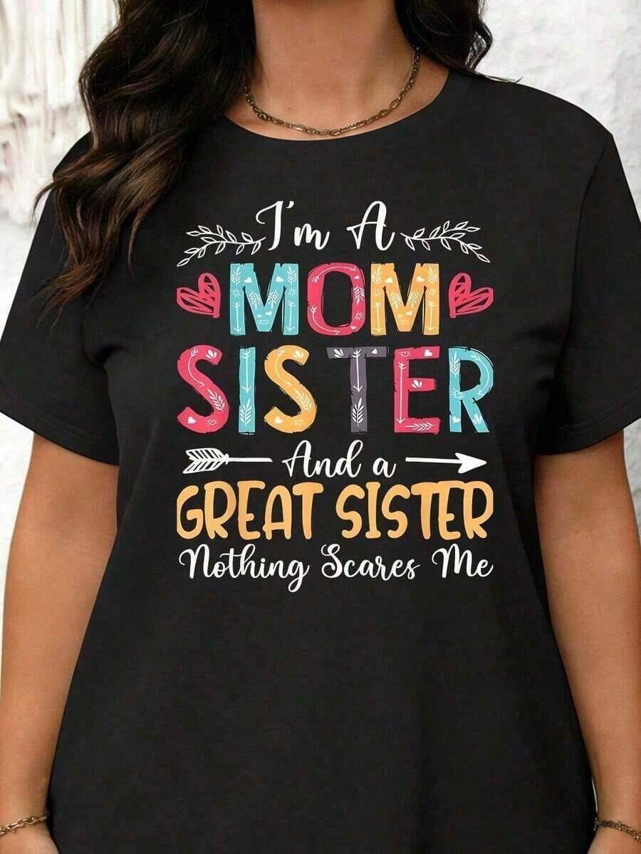 Plus Size Women's T-Shirt With A Print Design That Reads "I Am My Mother's Sister, A Great Sister, Happy Mother's Day 2025". Features A Round Neck, Short Sleeves, And A Soft, Comfortable, Machine-Washable Fabric. Suitable For Casual Wear In Spring And Summer Or As A Gift. - 黑色 - 查看 1