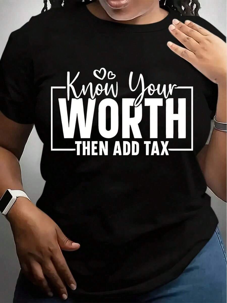 Camiseta de mujer de manga corta, cuello redondo, estampada con "WORTH THEN ADD TAX" (Vale la pena y luego se añaden los impuestos), ideal para uso informal, estilo veraniego. - Negro - Ver 1