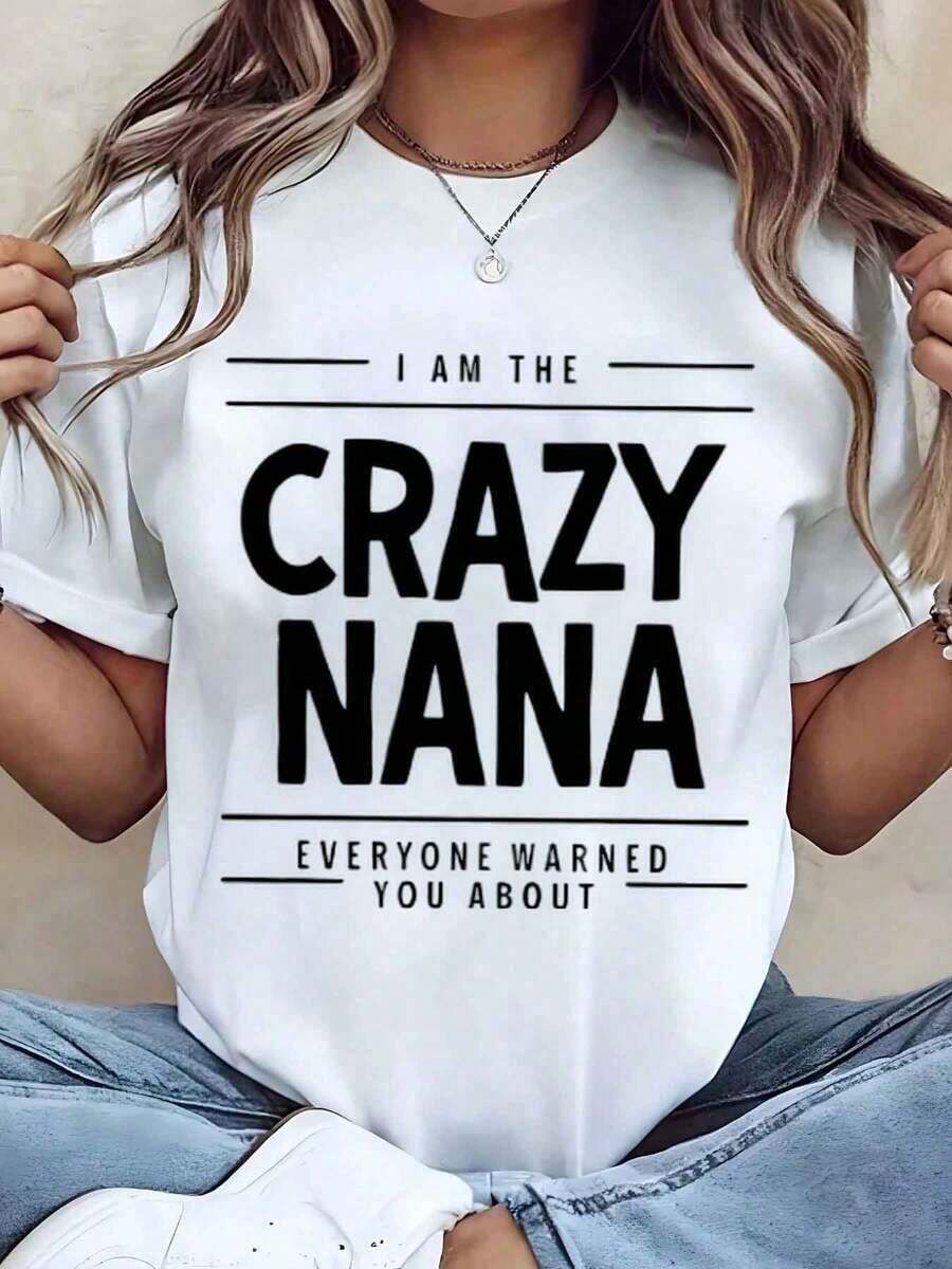Soft, Breathable, And Lightweight For All-Day Comfort. Women's T-Shirt With A "Crazy Nana Everyone Warned You About" Graphic Print, Crew Neck, Casual Summer Style, Perfect Gift For Grandma, 220g. Classic Crew Neck With A Relaxed Fit That Flatters All Body Types And Is Easy To Pair With Jeans, Shorts, And Leggings. - 白色 - 查看 1
