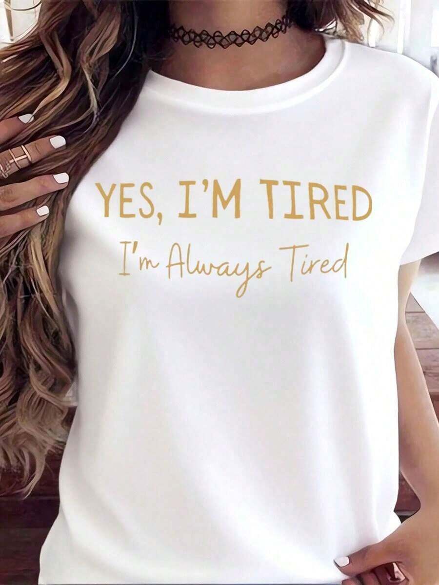 Nuevas llegadas para el verano. Camiseta blanca con la frase divertida y relatable "Sí, estoy cansada, siempre estoy cansada" para mujer, de corte holgado y cómodo para uso diario, blusa, camisa > Hermosa. - Blanco - Ver 1