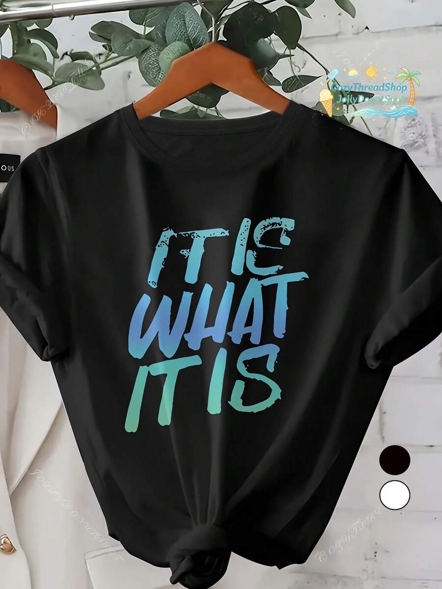 Camiseta casual de cuello redondo para mujer, estampada con la frase "It Is What It Is", de manga corta, adecuada para primavera/verano, 100% de material, apta para todas las estaciones, regalo unisex, ideal para uso diario y fiestas, lavable a máquina, camiseta de diseño único. - Negro - Ver 1