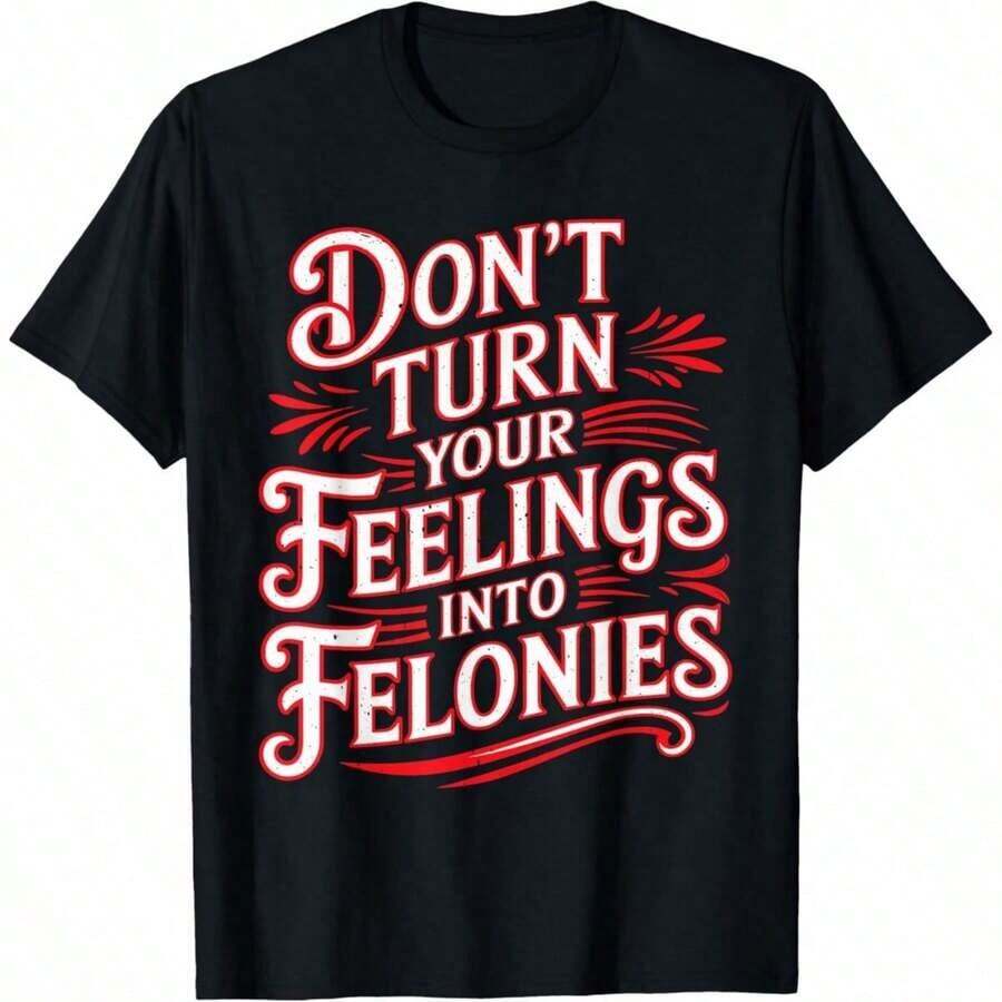 Printed T-Shirt, 180 G/M² Pure Cotton. DON'T TURN YOUR FEELINGS INTO CRIMES. Eye-Catching Vertical Text. Soft, Comfortable, Breathable, And Durable. Made With Fine Knitting Craftsmanship. Easy To Clean. Customizable. Ideal For A Casual And Bold Style, And For Stylish Everyday Wear. - 黑色 - 查看 1