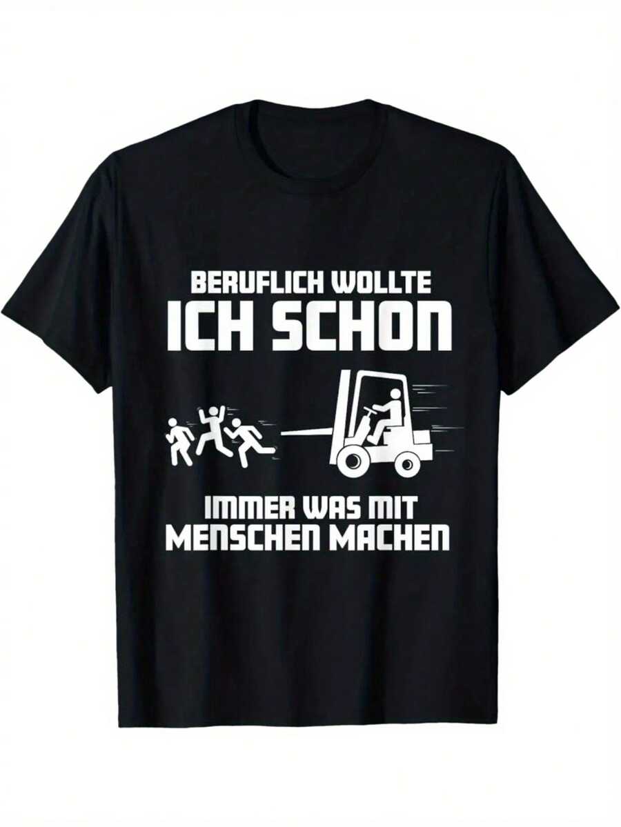Funny Forklift Operator T-Shirt With German Text And Forklift Graphic, Unisex (Black), Short Sleeve With Crew Neck, Featuring The German Proverb Ich Wollte Schon Immer Was Mit Menschen Machen (I Always Wanted To Work With People). Loose And Comfortable. - Back - View 1