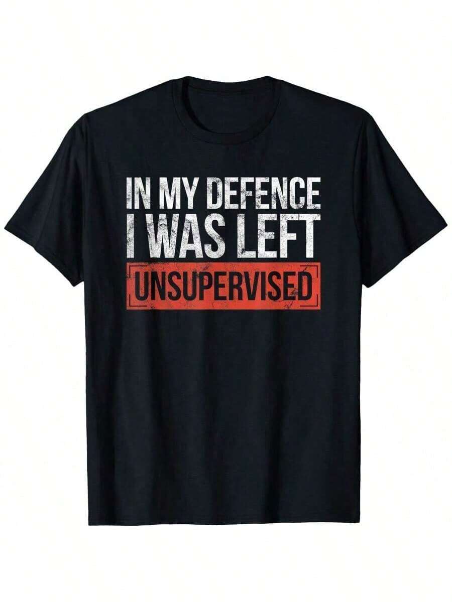 In My Defence I Was Left Unsupervised Funny Sayings T-Shirt - Black - View 1