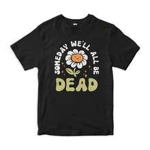 Camiseta unisex con estampado floral "Algún día todos moriremos", tallas para hombre y mujer. Confeccionada en algodón grueso de 220 g, es suave, transpirable y elástica, cómoda y agradable para la piel, ideal para usar todo el día. Su diseño clásico y casual es fácil de combinar, perfecto para salidas diarias, estilo urbano, deportes, citas y reuniones informales durante todo el año. - Negro - Ver 1