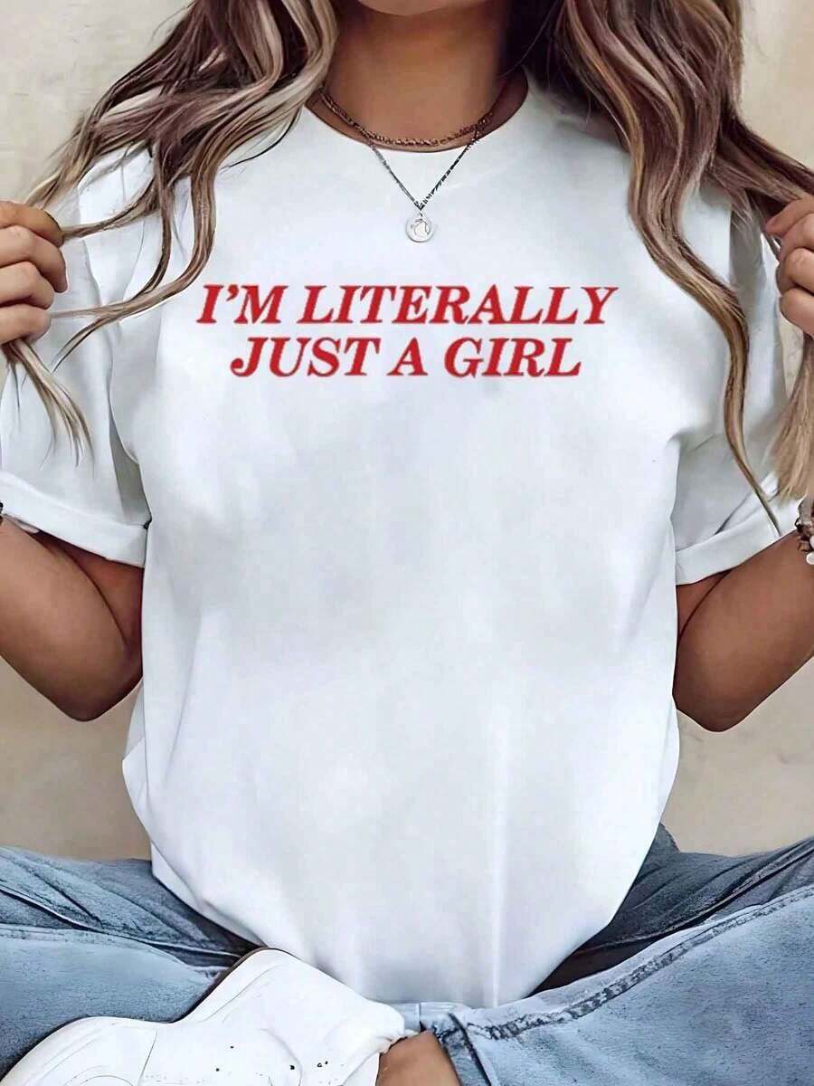 Designed For Modern, Stylish, And Comfortable Women. This Graphic Print T-Shirt Features An "I'm Literally Just A Girl" Print, A Crew Neck, And A Relaxed, Casual Fit. Ideal For Everyday Wear And Makes A Great Gift. 220g. Made With Premium Soft, Breathable Fabric, Designed For All-Day Comfort And Versatile Everyday Wear, Perfect For Casual Outings. - 白色 - 查看 1