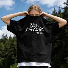 Women's Summer Clothing, Soft Cotton Casual T-Shirt With Round Neck, Letter Print "Yes, I'm Cold". White. - 黑色 - 查看 1