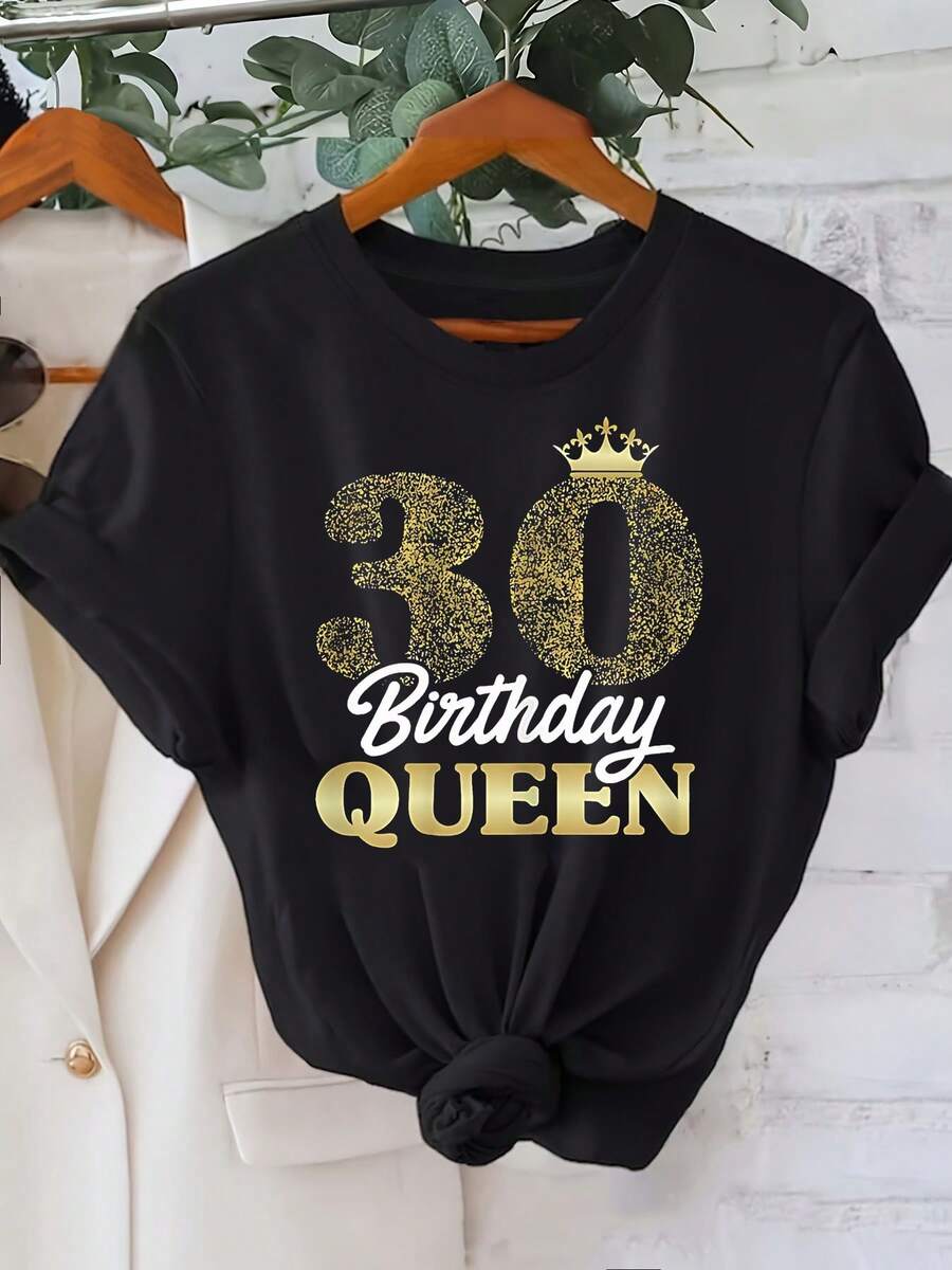 Sé tu propia reina a los treinta. Camiseta de manga corta para mujer con estampado de "Queen" para el 30º cumpleaños, cuello redondo, ideal para compras informales, regalos de cumpleaños, reuniones con amigos, fiestas de música y ropa de vacaciones. Estilo básico universal.