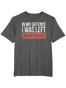 In My Defence I Was Left Unsupervised Funny Sayings T-Shirt - Black - View 6
