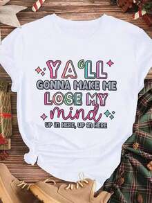 Elegante y casual para mujer, manga corta, camiseta negra con estampado "Yall Gonna Make Me Lose My Mind Up In Here Up In Here", ropa casual de verano, top de moda para mujer. - Blanco - Ver 3