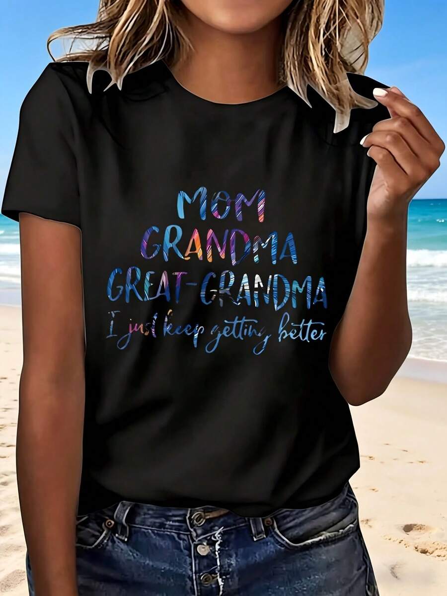 Mom Grandma Great Grandma I Just Keep Getting Better T-Shirt Fashion Design Casual Wear Perfect Gift For Family Outings And Special Occasions - Negro - Ver 1